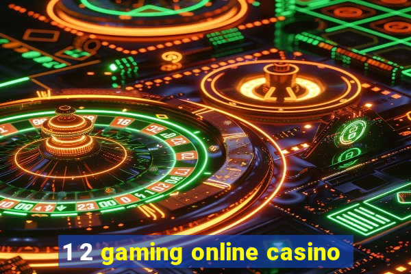 1 2 gaming online casino