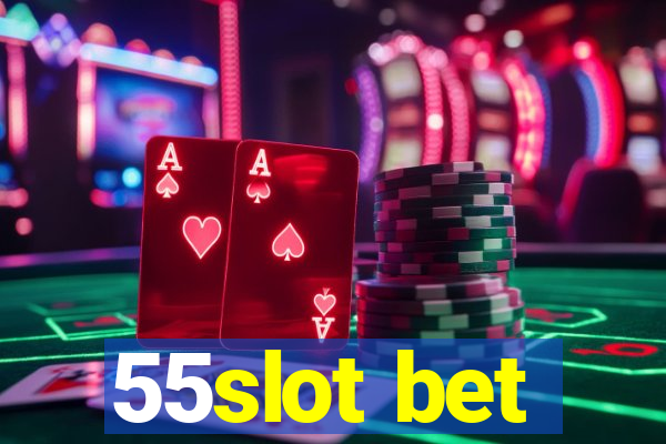 55slot bet