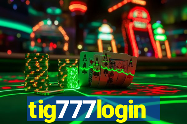 tig777login