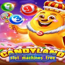 slot machines free games casino