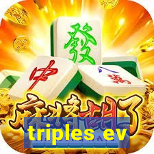 triples ev