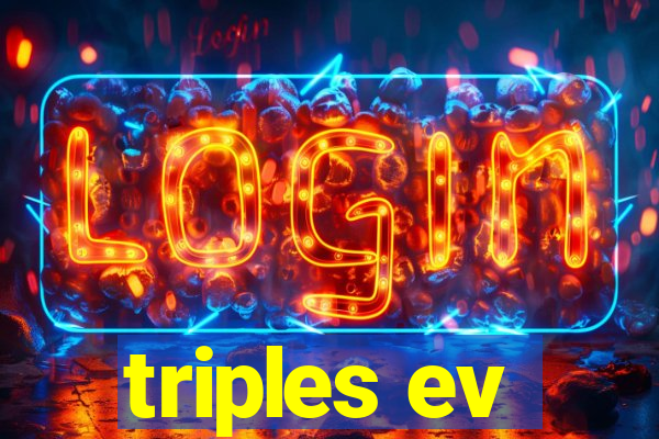 triples ev