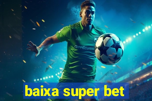 baixa super bet