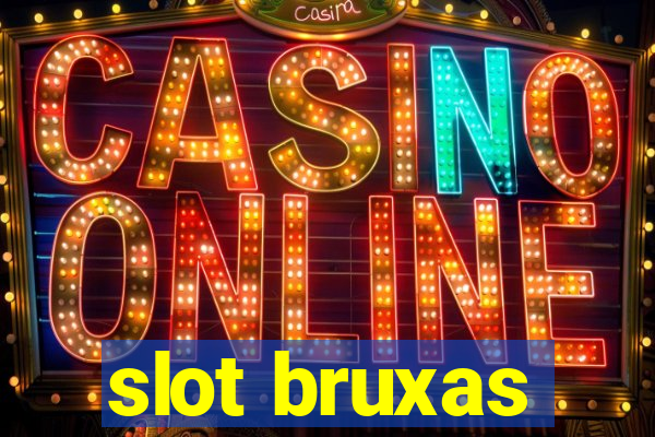 slot bruxas