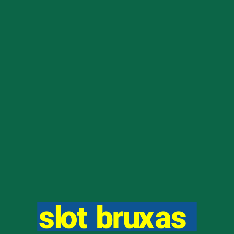 slot bruxas