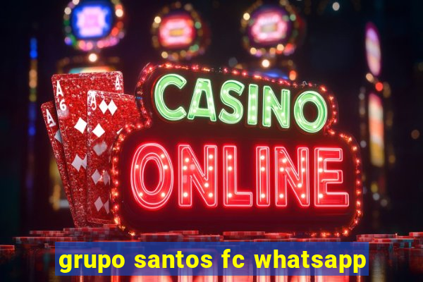 grupo santos fc whatsapp