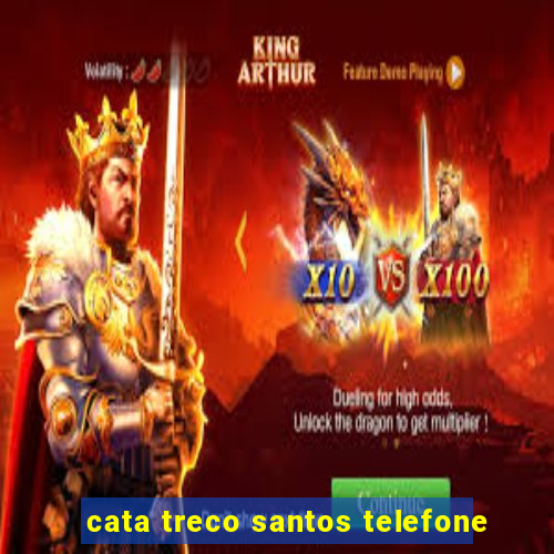 cata treco santos telefone