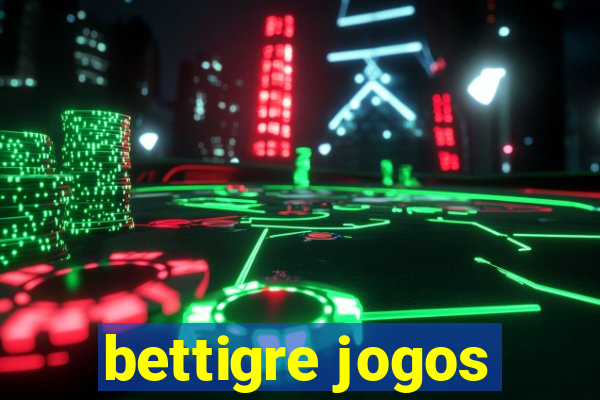 bettigre jogos