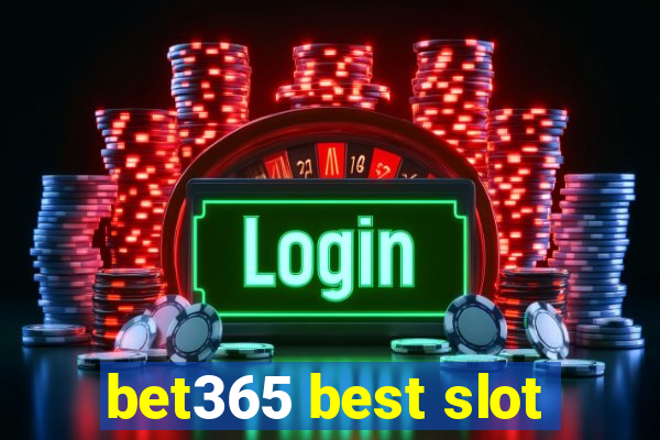 bet365 best slot