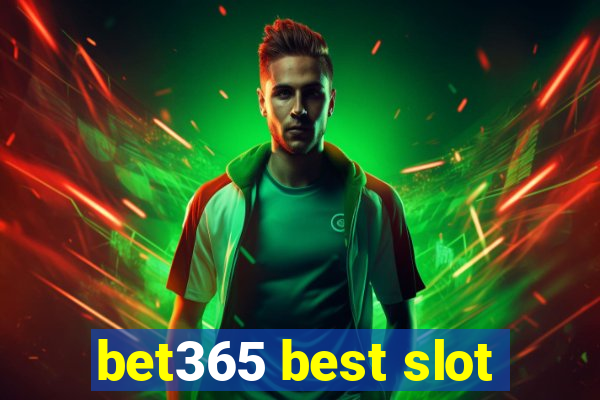 bet365 best slot