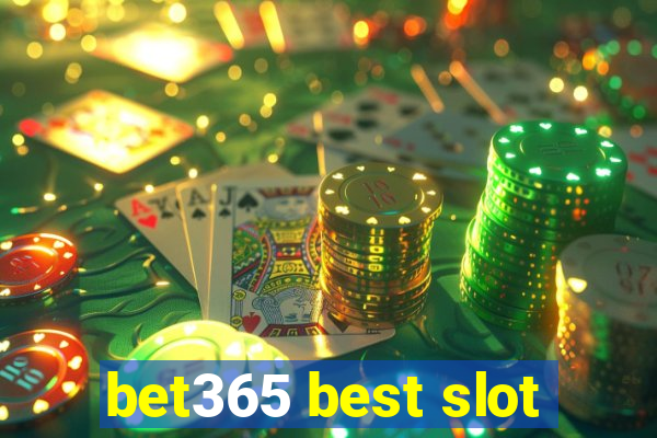 bet365 best slot