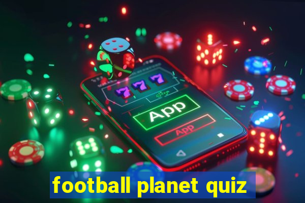 football planet quiz