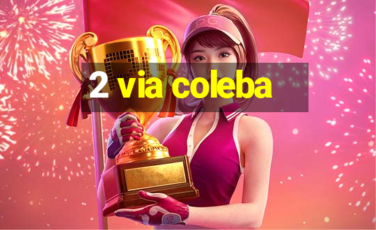 2 via coleba