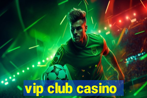 vip club casino