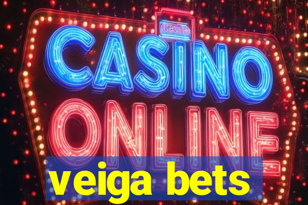 veiga bets