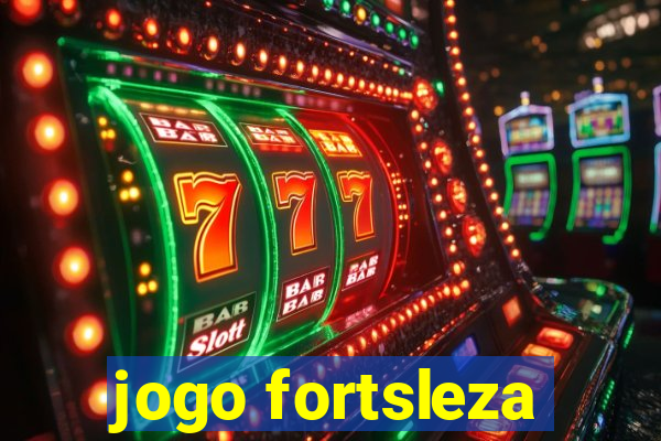 jogo fortsleza