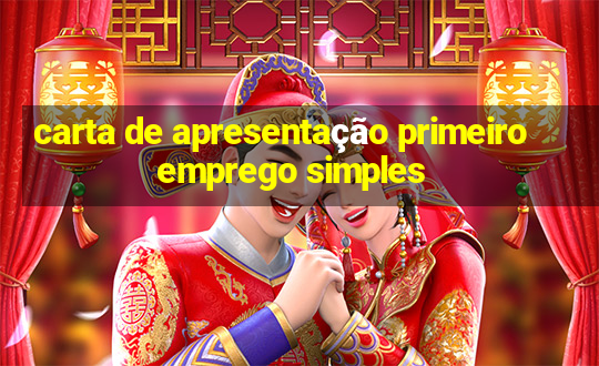 carta de apresentação primeiro emprego simples