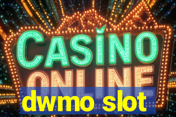 dwmo slot