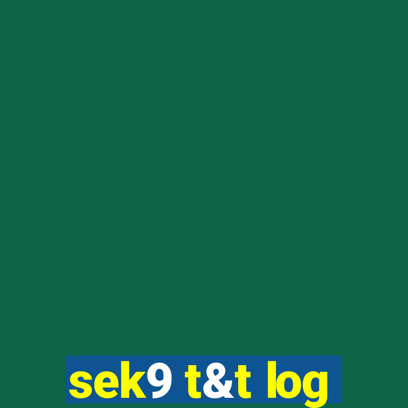 sek9 t&t log