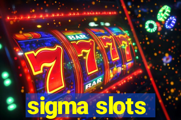 sigma slots