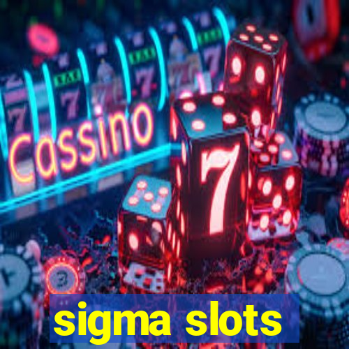 sigma slots