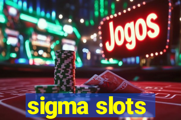 sigma slots