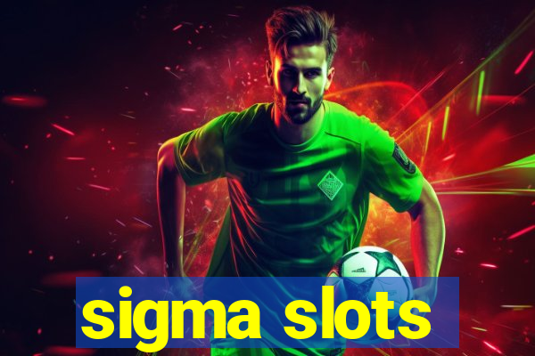 sigma slots