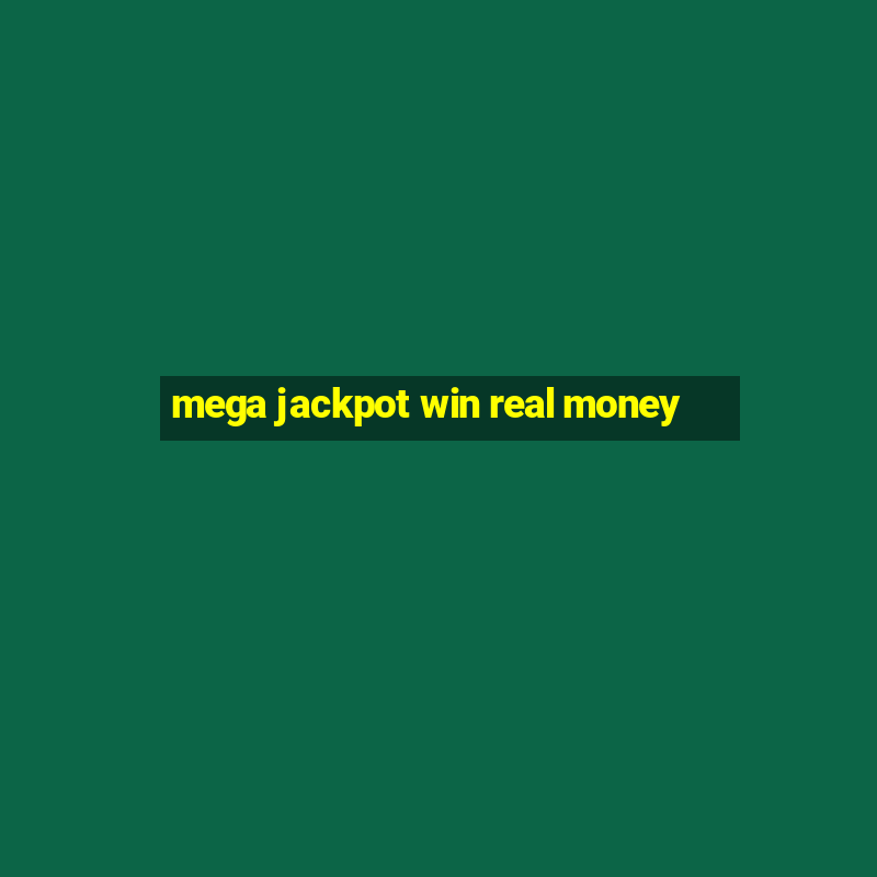 mega jackpot win real money