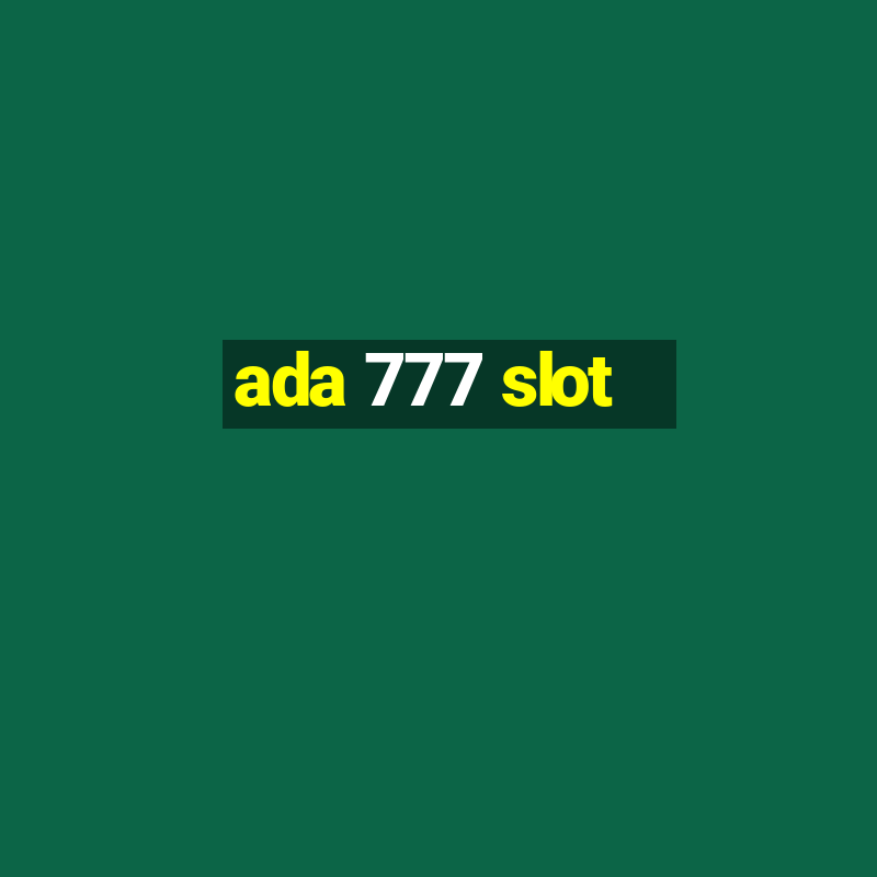 ada 777 slot