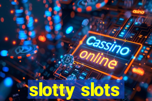 slotty slots