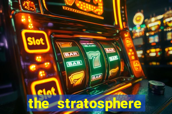 the stratosphere hotel and casino