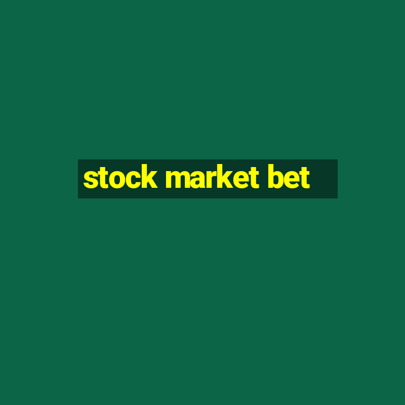 stock market bet