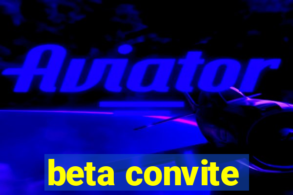 beta convite