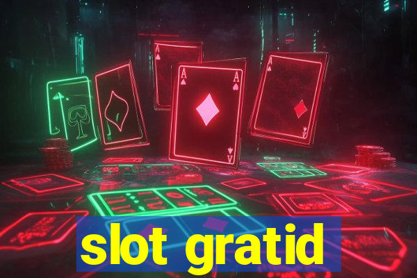 slot gratid