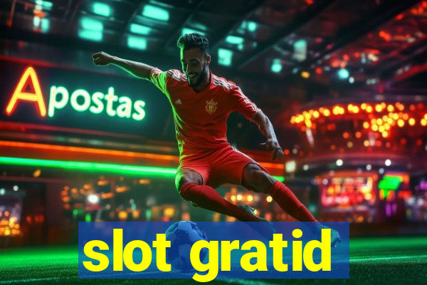 slot gratid