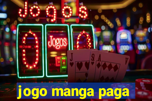 jogo manga paga