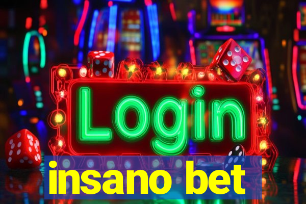 insano bet