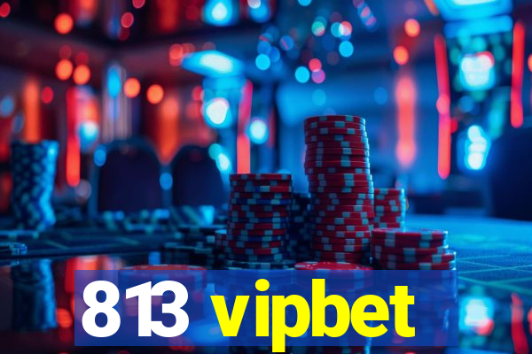 813 vipbet