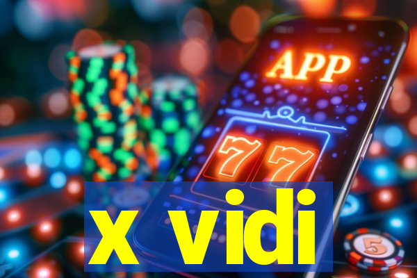 x vidi