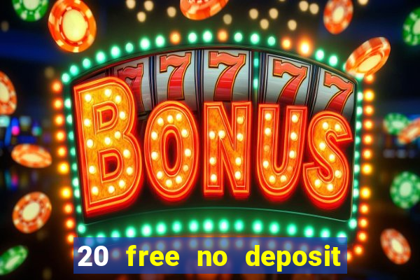 20 free no deposit casino uk 2019