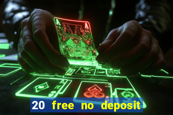 20 free no deposit casino uk 2019