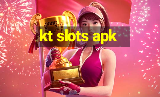 kt slots apk