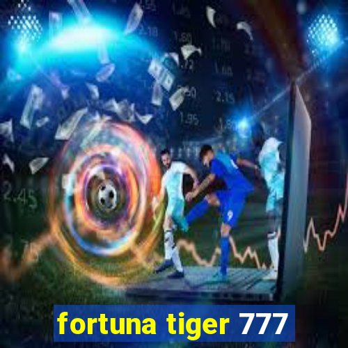 fortuna tiger 777