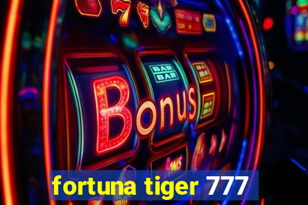 fortuna tiger 777