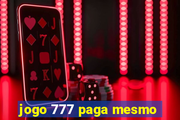 jogo 777 paga mesmo