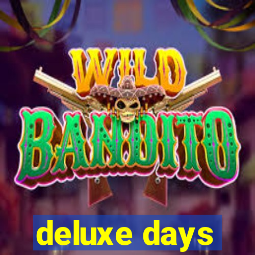 deluxe days