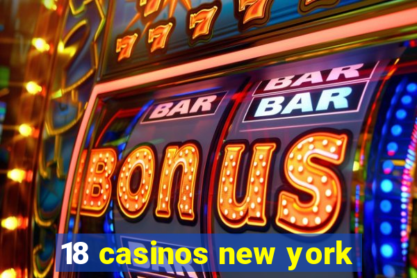 18 casinos new york