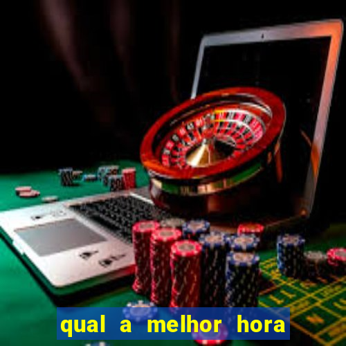 qual a melhor hora para jogar fortune tiger