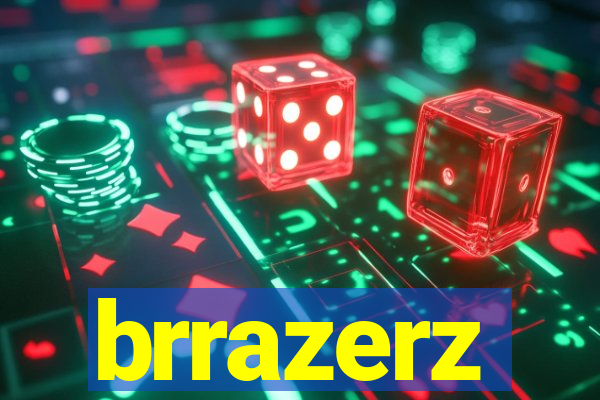 brrazerz