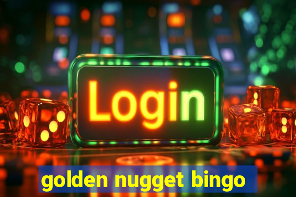 golden nugget bingo